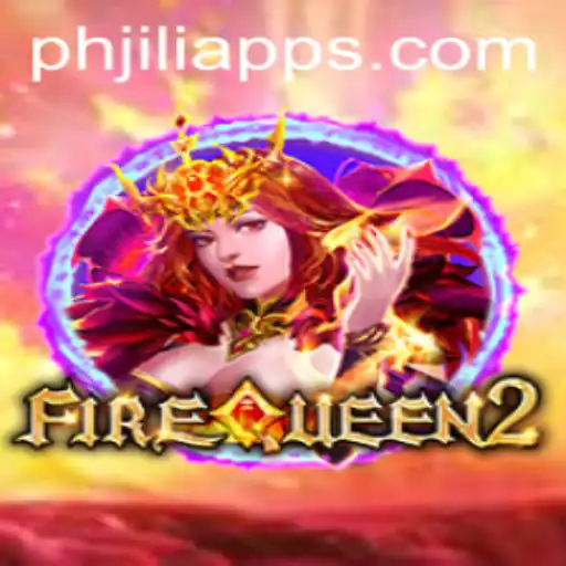 Exploring the Thrills of FireQueen2 and the PHJili App