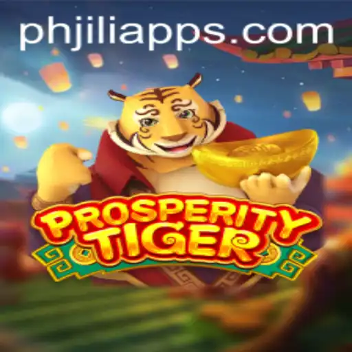 Discover the Thrills of ProsperityTiger on PHJili App