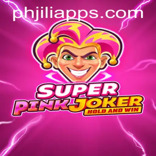 Discover the Dynamic World of SuperPinkJoker in the PHJili App